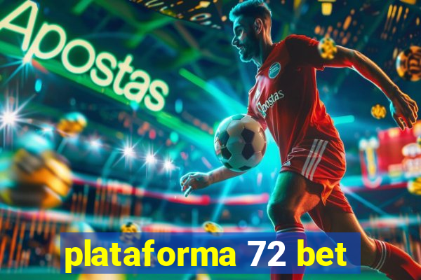 plataforma 72 bet